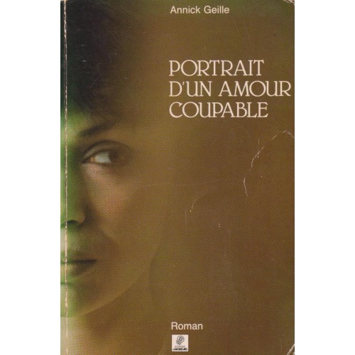 Portrait d'un amour coupable  Annick Geille